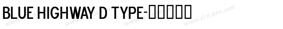 Blue Highway D Type字体转换